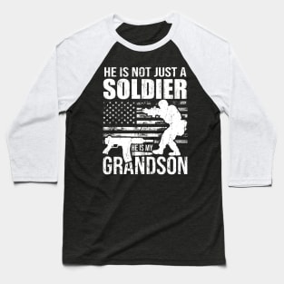 he is not just a soldier he is my grandson Baseball T-Shirt